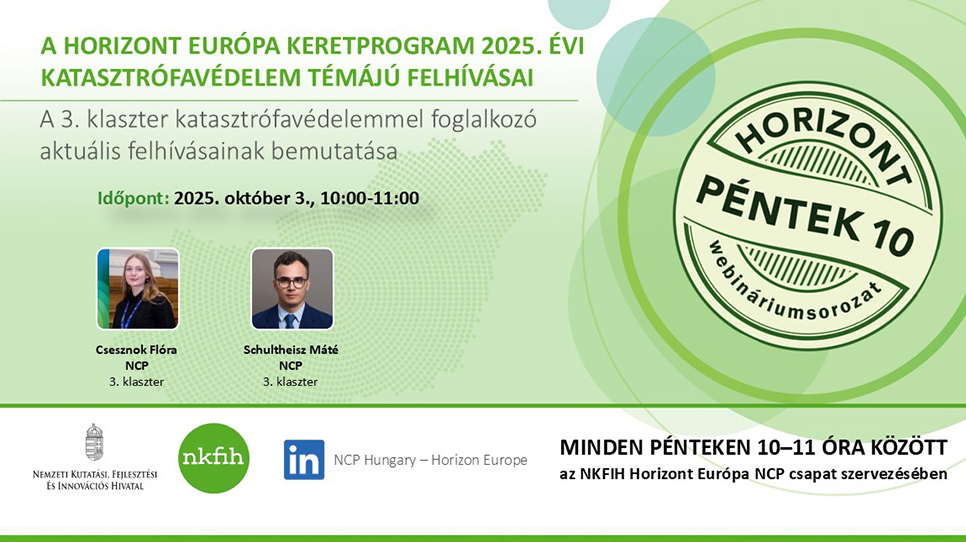 HorizontPéntek10 - A Horizont Európa keretprogram 3. klaszterének 2025. évi katasztrófavédelmi témájú pályázati felhívásai (2025. október 3.)