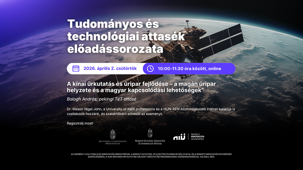 A kínai űrkutatás és űripar fejlődése, a magán űripar kialakulása, jelenkori helyzete és jövője – magyar kapcsolódási lehetőségek (2026. április 2.)