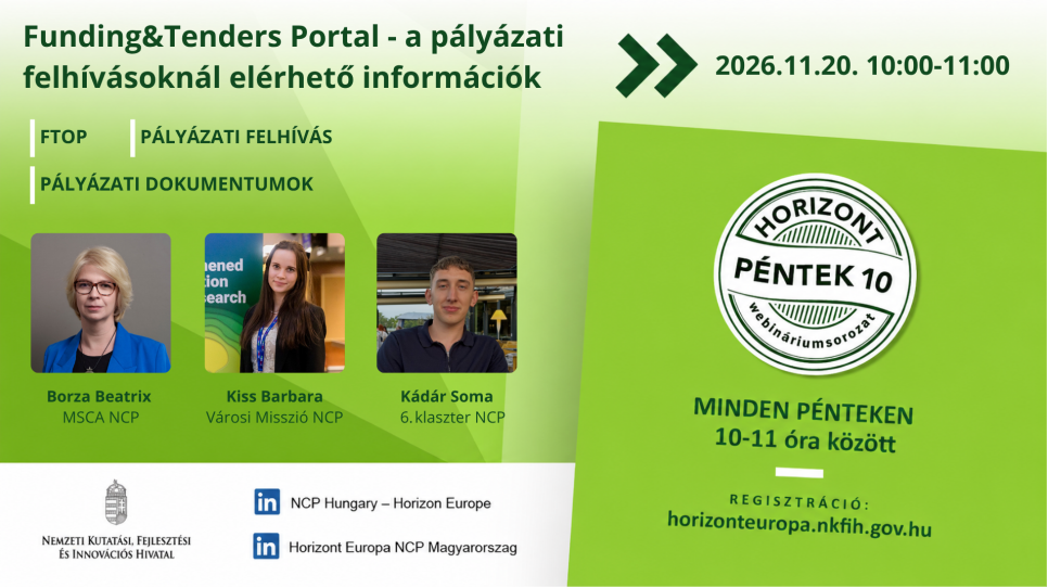 HorizontPéntek10 - Funding&Tenders Portal – a pályázati felhívásoknál elérhető információk (2026. november 20.) HorizontPéntek10 - Funding&Tenders Portal – a pályázati felhívásoknál elérhető információk (2026. november 20.)